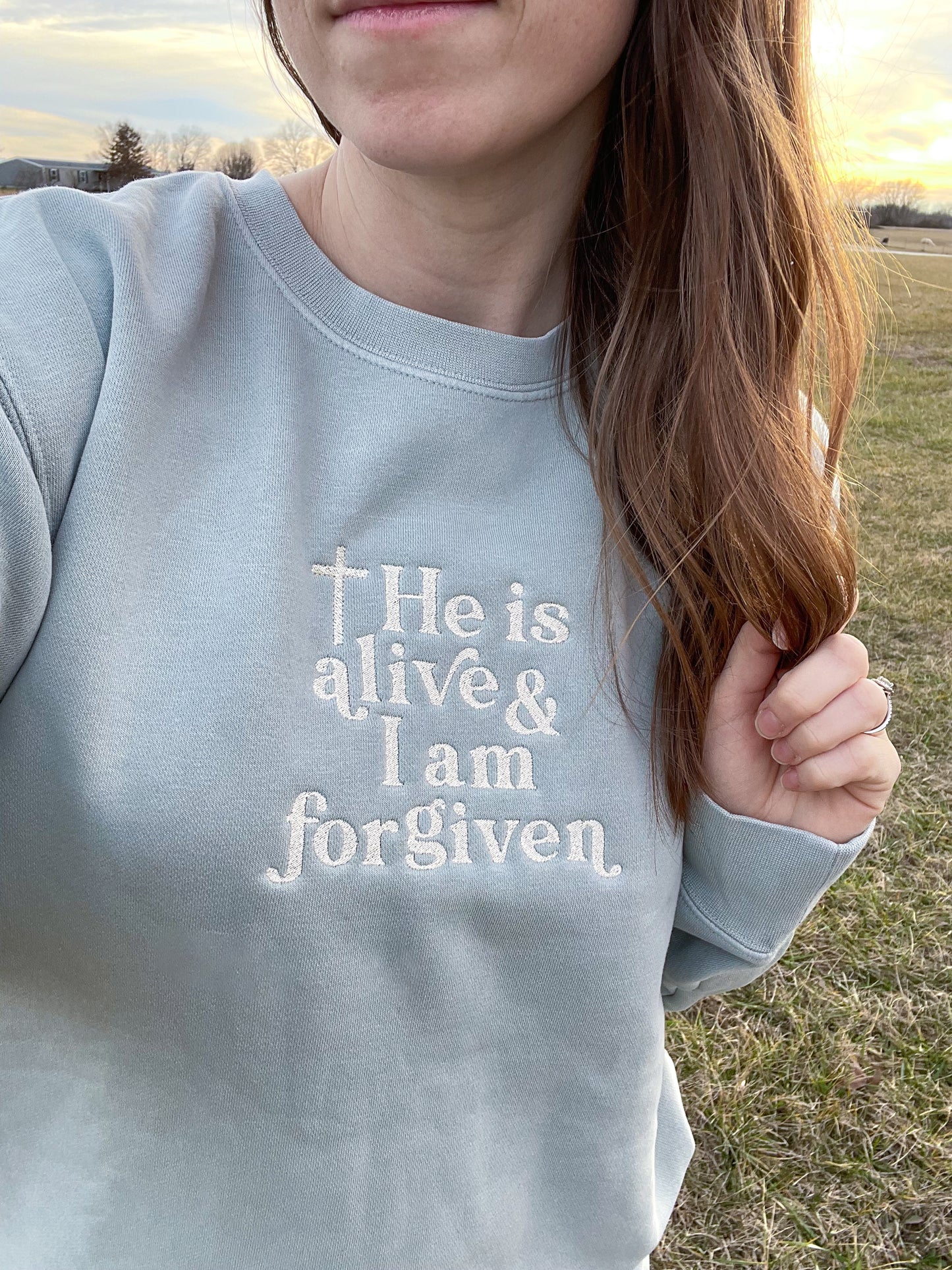 He is Alive and I am Forgiven Embroidered Sweatshirt - Adult